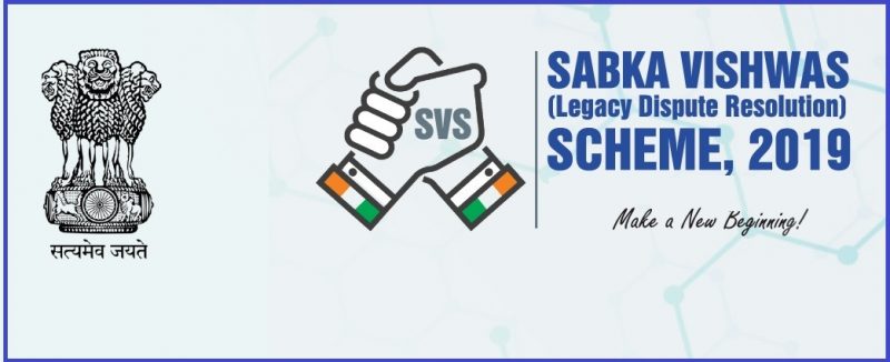 SABKA VISHWAS (LEGACY DISPUTE RESOLUTION) SCHEME, 2019