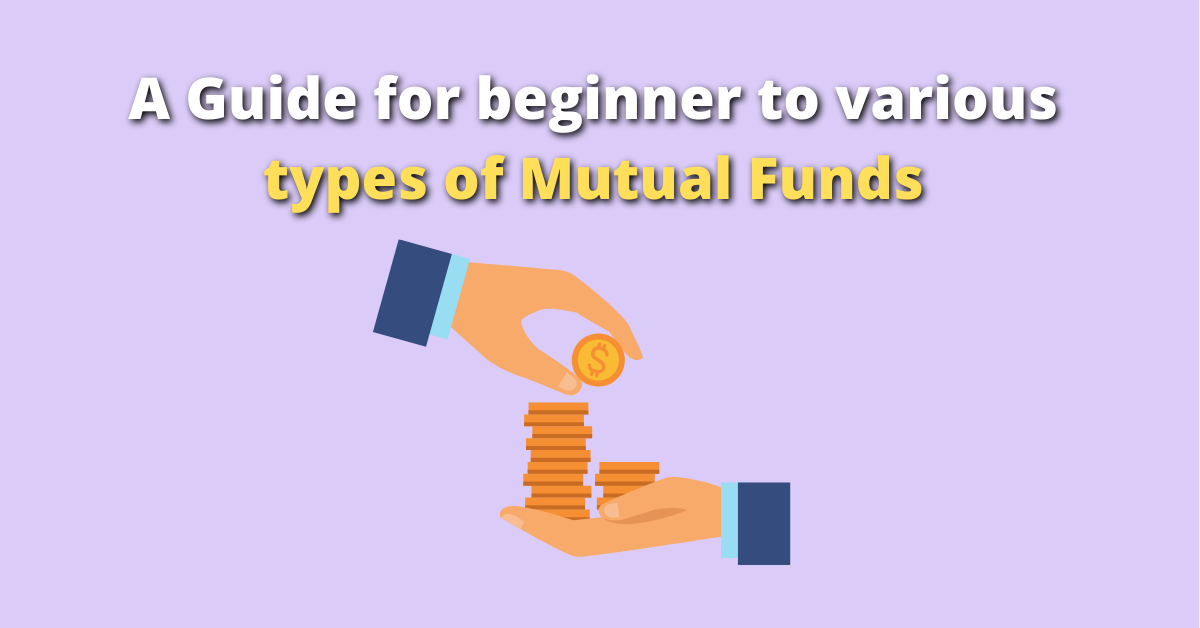 A Guide for beginner to various types of Mutual Funds - Blog ...