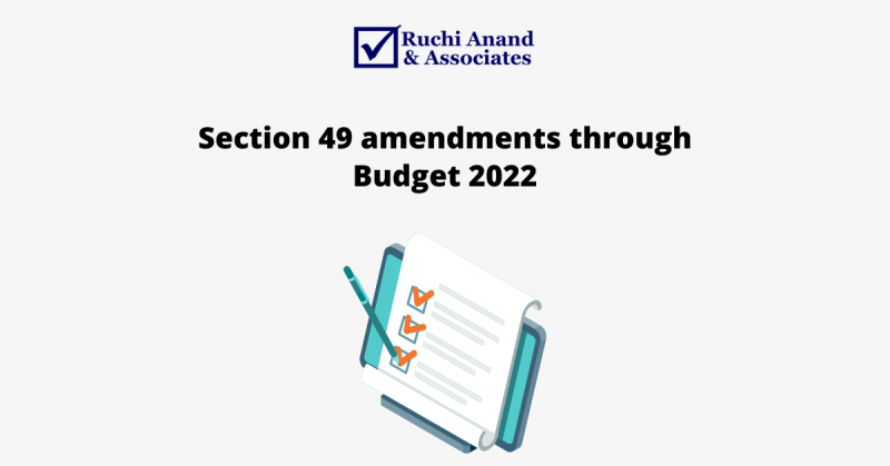 Section 49 Amendments through Budget 2022
