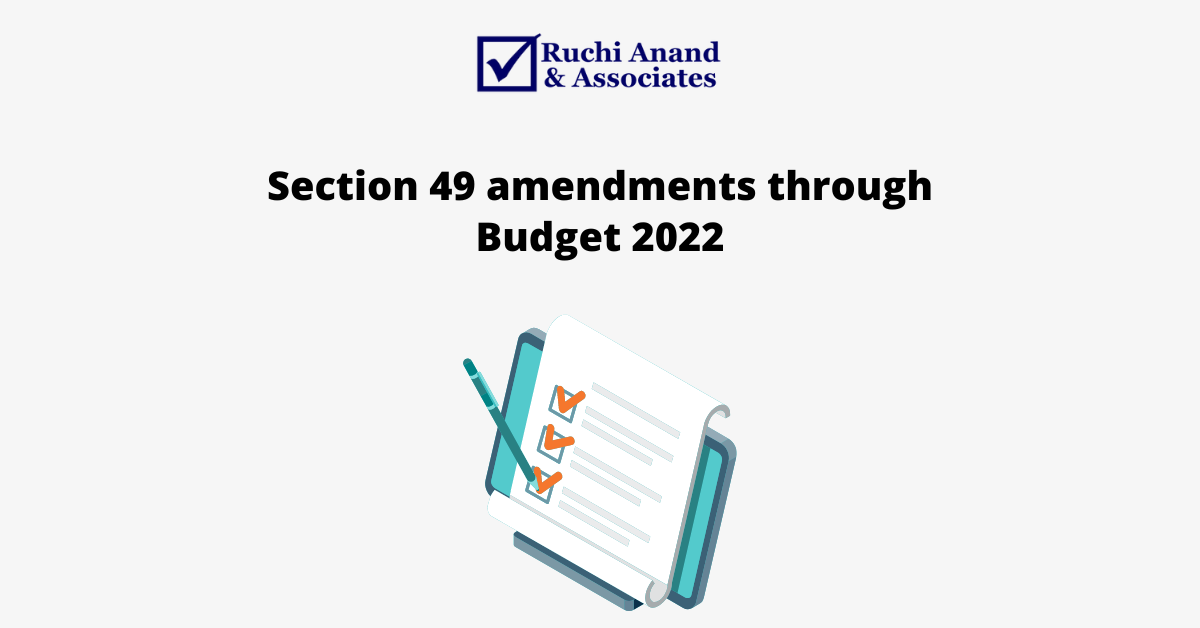 Section 49 Amendments through Budget 2022 Blog Chartered Accountant