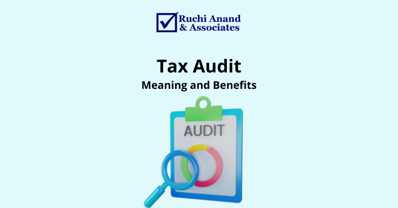 Tax Audit Meaning and Benefits