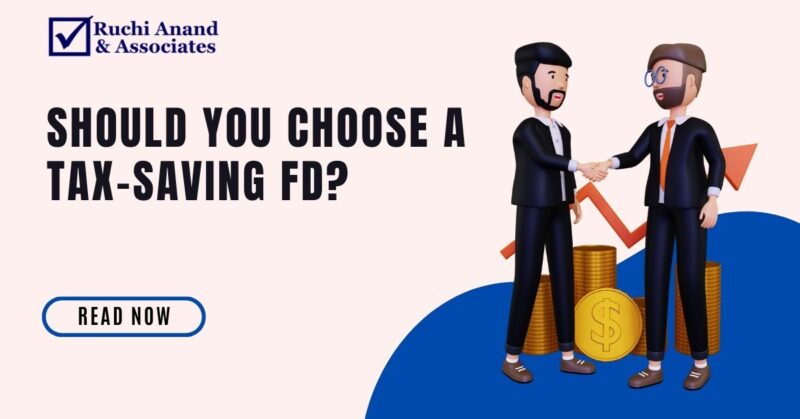 Should You Choose a Tax-Saving FD?