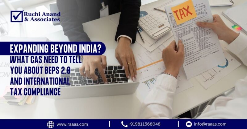 Expanding Beyond India What CAs Need to Tell You About BEPS 2.0 and International Tax Compliance.