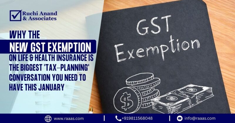 Why the new GST exemption on Life & Health insurance is the biggest Tax-Planning conversation you need to have this January