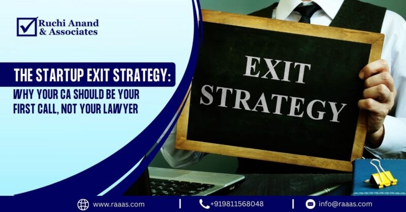 The Startup Exit Strategy Why Your CA Should Be Your First Call, Not Your Lawyer