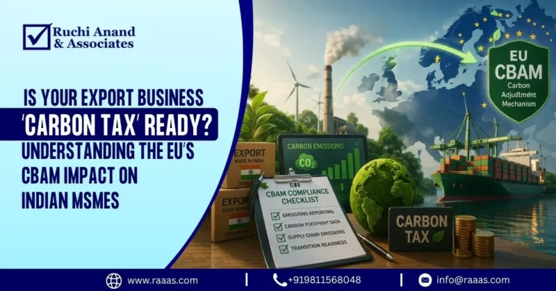 Is Your Export Business ‘Carbon Tax’ Ready Understanding the EU’s CBAM Impact on Indian MSMEs