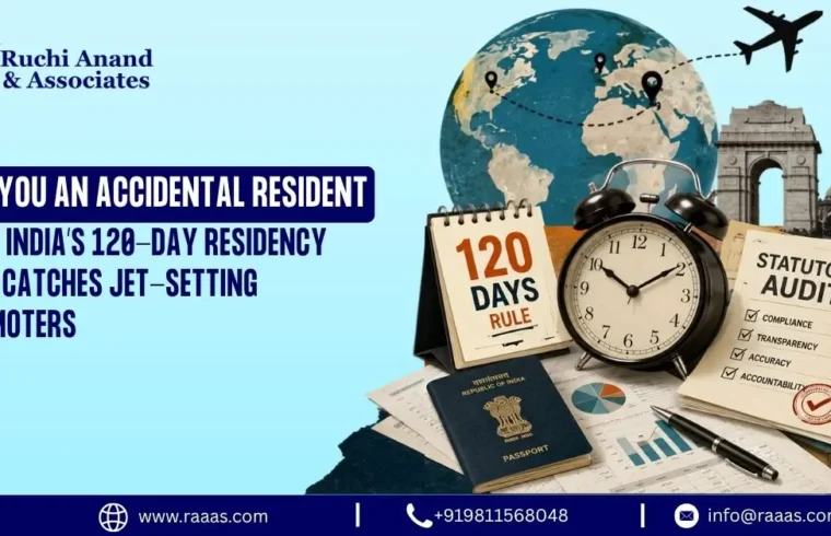Are You an Accidental Resident How India’s 120-Day Residency Rule Catches Jet-Setting Promoters